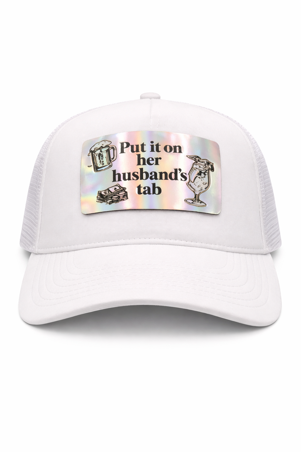"Put it on her husband's tab" –  Trucker Hat