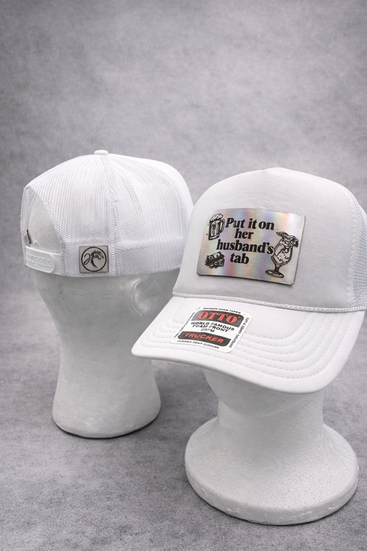 "Put it on my husband's tab" –  Trucker Hat